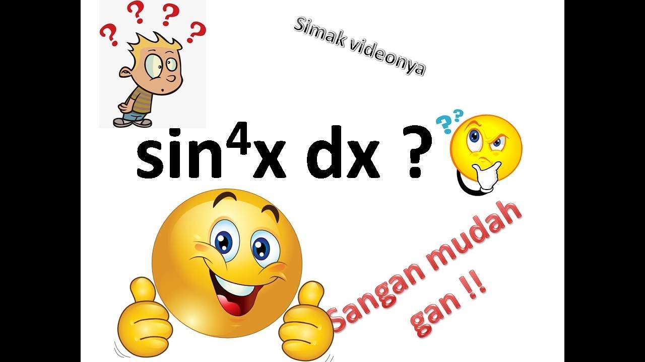 integral sin⁴x dx ?? integral dari sin x pangkat 4 berapa yah?? yuk