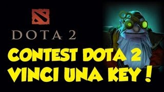 1° CONTEST CHIUSO | Vinci una key di Dota 2! | [ITA-HD]