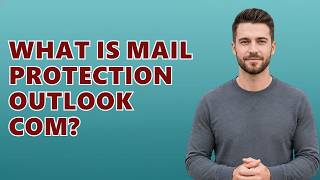 What Is Mail Protection Outlook Com