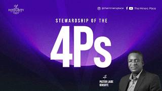 STEWARDSHIP OF THE 4PS PART 2||5TH JULY 2026 || PST LAIDE ODUSOTE