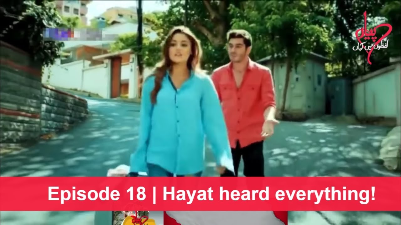 Pyaar Lafzon Mein Kahan Episode 18 Hayat Heard Everything Youtube