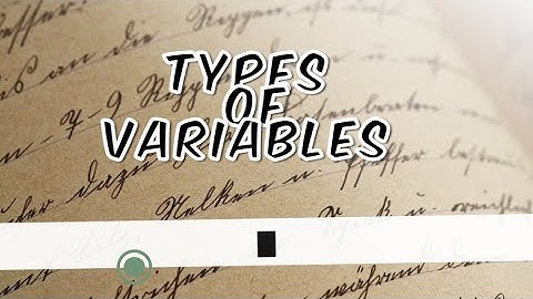 TYPES OF VARIABLE
