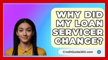 Why Did My Loan Servicer Change? - CreditGuide360.com