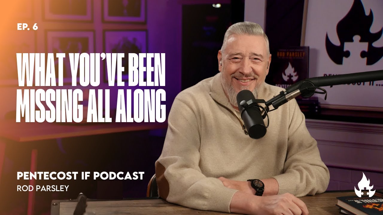 Pentecost If Podcast Ep 6 What You’ve Been Missing All Along Rod