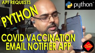 Covid Vaccination Notification in Python using Cowin public API | Explained in Assamese | অসমীয়া