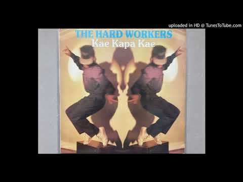 The Hard Workers - Kae Kapa Kae