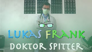 Doktor Lukas Frank - Doktor Spitter (prod. by MBEATZ)