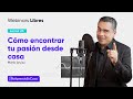 Encuentra tu pasión. (Webinar Libre con Mario Arvizu)