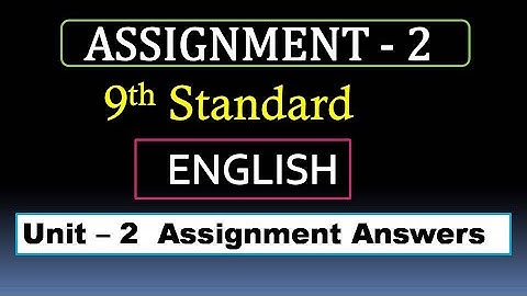 9th stadard English assignment 2 answers| 9th standard  English unit 2 TNSCERT ASSIGNMENT 2 Answers