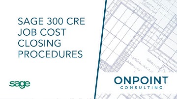 Sage 300 CRE Job Cost Closing Procedures
