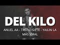 Anuel AA, Treintisiete, Yailin la Más Viral - DEL KILO (Letra/Lyrics)