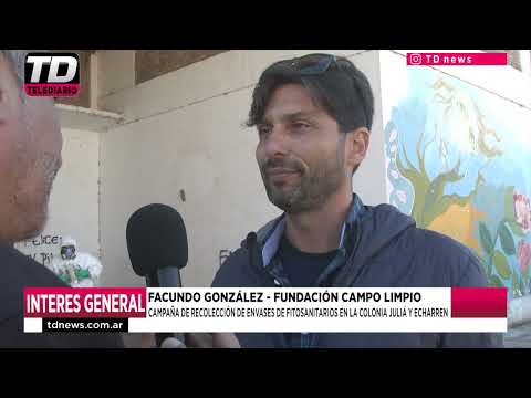 FACUNDO GONZALEZ   FUNDACION CAMPO LIMPIO   CAMPAÑA DE RECOLECCION DE ENVASES FITOSANITARIOS EN LA C