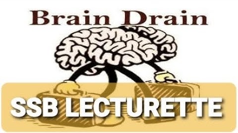 BRAIN DRAIN | Brain Drain in India | Reasons & Solutions | #NDA #CDS #AFCAT #SSB #AFSB #LECTURETTE