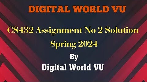 CS432 Assignment no 2 Solution Spring 2024