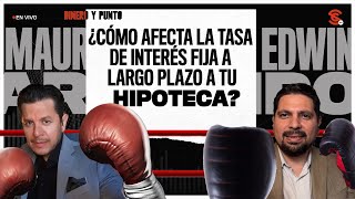 EN VIVO | #DineroYPunto ¿Cómo Afecta la Tasa de Interés Fija a Largo Plazo a tu Hipoteca?