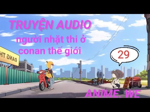 [ANIME. WE] người nhặt thi ở conan thế giới truyện full - youtube