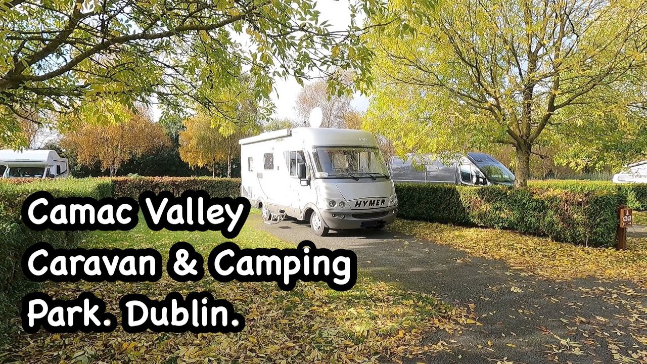 Camac Valley Caravan & Camping Park. Dublin YouTube