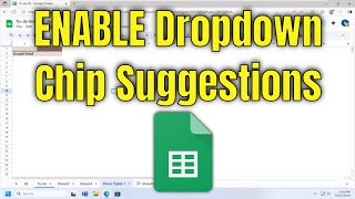 How To Enable Dropdown Chip Suggestions on Google Spreadsheets [Guide]