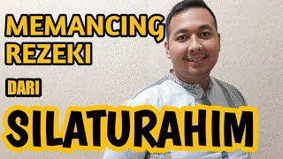 MOTIVASI HIDUP SUKSES | MEMANCING REZEKI DENGAN SILATURAHIM