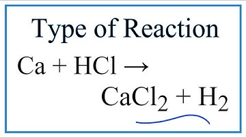 Type of Reaction for Ca + HCl = CaCl2 + H2