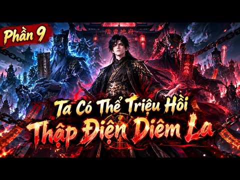 Phần 9 | Ta Có Thể Triệu Hồi Thập Điện Diêm La tập 1