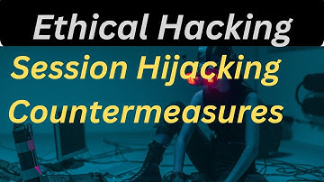 Session Hijacking Countermeasures  Your Ultimate Guide