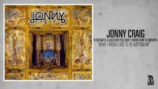 Video What i would give to be australian. Jonny Craig