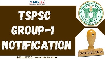 TSPSC Group-1 Notification |TSPSC|AKS IAS