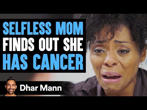 Mother Puts Others Needs First Then Finds Out She Has Cancer | Dhar Mann