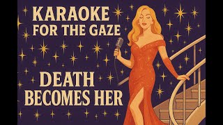 For The Gaze - Death Becomes Her Broadway Musical with Lyrics