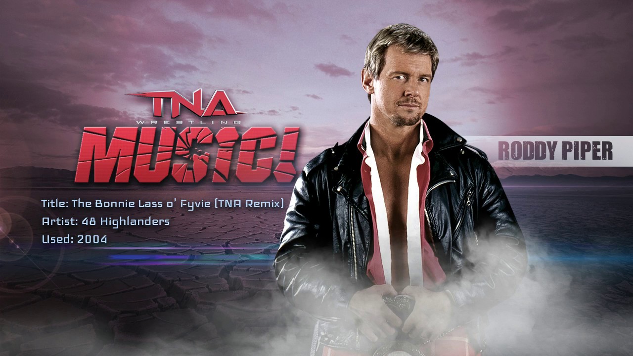 TNA: 2004 Roddy Piper Theme (The Bonnie Lass o' Fyvie) [TNA Remix ...