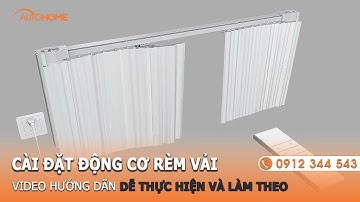 Hướng dẫn cài đặt chi tiết rèm mở ngang Auto-Home