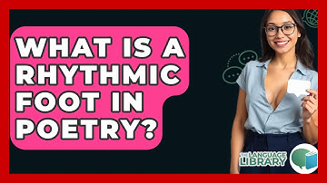 What Is A Rhythmic Foot In Poetry? - The Language Library