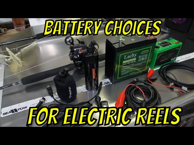 Battery Choices for Electric Reels (and things to watch out for