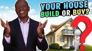 Should You Build Or Buy Your Dream Home? Find Out Now!