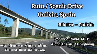 Ruta / Scenic Drive Galicia, Spain, Ribeira – Padrón. Autovía AG-11. El Camino más rápido y directo.