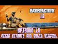 Satisfactory EP1.5: Fixed Bitrate + Solid Biofuel?!