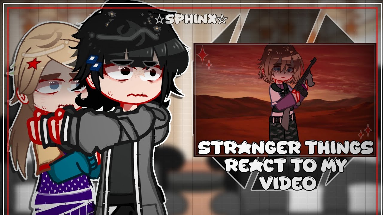 ◇Stranger Things React to my Video◇||Not Canon||
