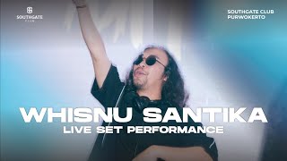 WHISNU SANTIKA LIVE SET - SOUTHGATE CLUB