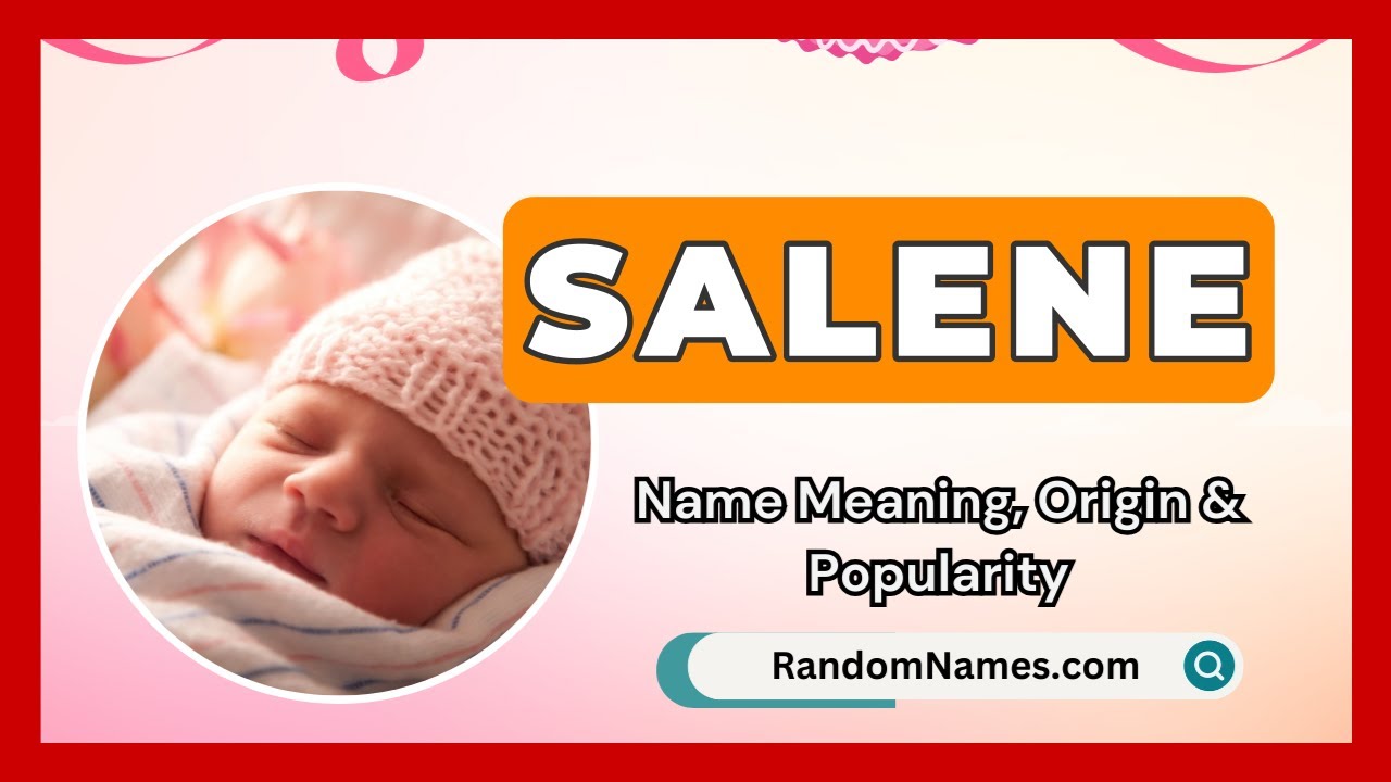 Salene - Baby Girl Name Meaning, Origin & Popularity - RandomNames.com
