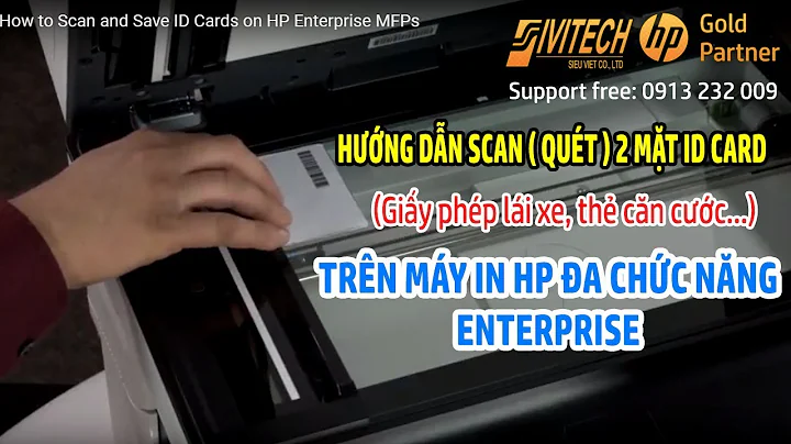 Hướng Dẫn Quét (Scan) 2 Mặt Thẻ ID Card ( GPLX, CMT) trên máy  in HP Enterperise đa chức năng