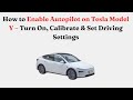 How to Enable Autopilot on Tesla Model Y – Turn On, Calibrate & Set Driving Settings