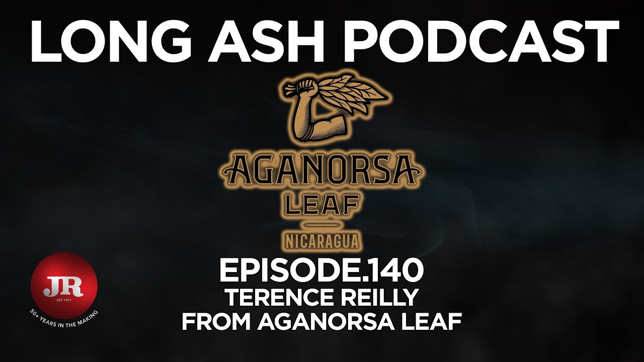 Long Ash Podcast Episode 140: Terence Reilly from Aganorsa Leaf