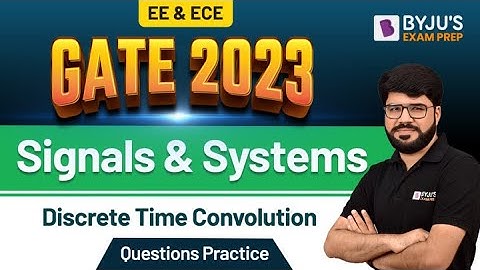 Discrete Time Convolution Question Practice | Signals & Systems | GATE Electrical & Electronics 2023