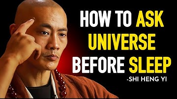 How to Ask the Universe Before Sleep to Manifest Your Desires | -Shi Heng Yi Wisdom?