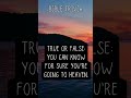 T or F: You Can Know For Sure Youre Going To Heaven? #evangelism #greatcommission #gospel #jesus