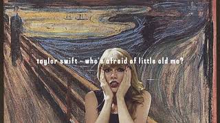 Who's afraid of little old me? - Taylor Swift (slowed, reverb)
