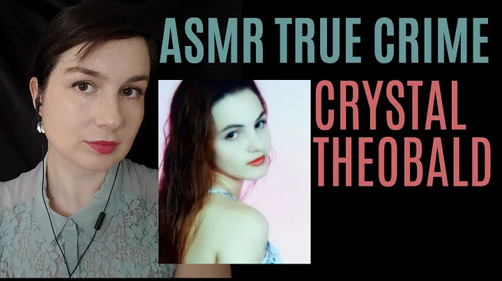 ASMR | True Crime | Crystal Theobald