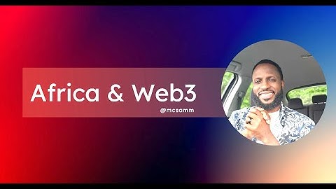 How a web3 and blockchain transformed communities in Africa.