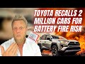 Federal investigation forces Toyota to recall 2 million vehicles for fire risks